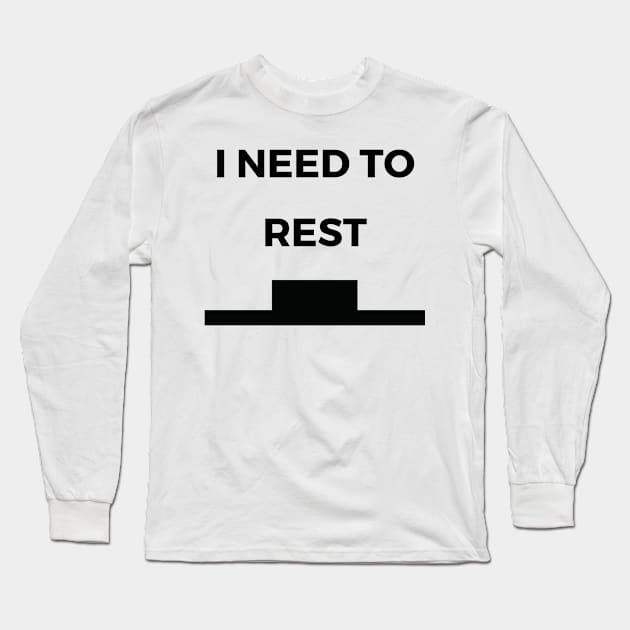 I Need To Rest - Half Rest Funny Music Puns Text On Top Long Sleeve T-Shirt by Double E Design